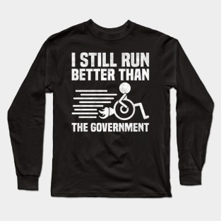 I Still Run Better Than The Government, Wheelchair Long Sleeve T-Shirt